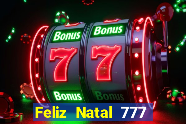 Feliz Natal 777 plataforma login